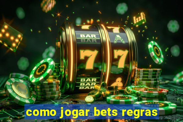 como jogar bets regras